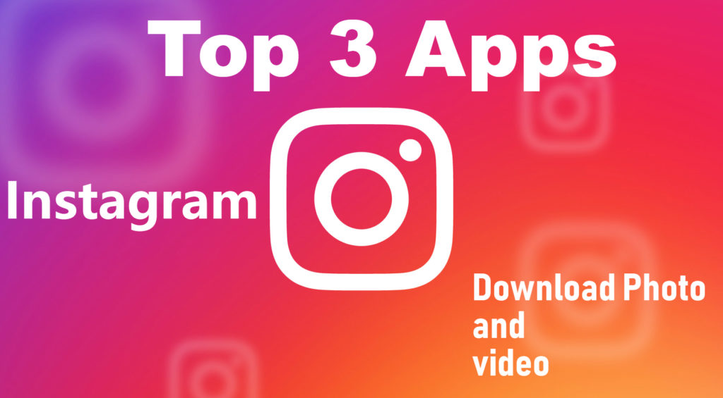 Best Android Apps to Download Instagram Photos and Videos