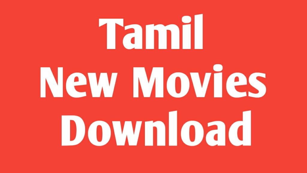 Tamil New Movies Download